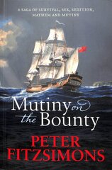 Mutiny on the Bounty: A saga of sex, sedition, mayhem and mutiny, and survival against extraordinary odds цена и информация | Исторические книги | pigu.lt