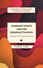 Buddhist Ethics and the Bodhisattva Path: Santideva on Virtue and Well-Being kaina ir informacija | Istorinės knygos | pigu.lt