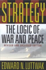 Strategy: The Logic of War and Peace, Revised and Enlarged Edition 2nd Revised edition kaina ir informacija | Socialinių mokslų knygos | pigu.lt