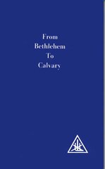 From Bethlehem to Calvary: Initiations of Jesus New edition цена и информация | Духовная литература | pigu.lt