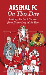 Arsenal On This Day: History, Facts and Figures from Every Day of the Year цена и информация | Книги о питании и здоровом образе жизни | pigu.lt