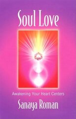 Soul Love: Awakening Your Heart Centres kaina ir informacija | Saviugdos knygos | pigu.lt