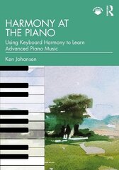 Harmony at the Piano: Using Keyboard Harmony to Learn Advanced Piano Music kaina ir informacija | Knygos apie meną | pigu.lt