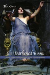 Darkened Room: Women, Power, and Spiritualism in Late Victorian England цена и информация | Духовная литература | pigu.lt