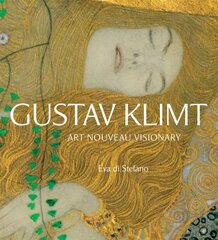 Gustav Klimt: Art Nouveau Visionary kaina ir informacija | Knygos apie meną | pigu.lt