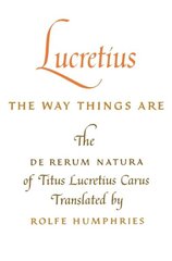 Lucretius: The Way Things Are: The De Rerum Natura of Titus Lucretius Carus kaina ir informacija | Istorinės knygos | pigu.lt