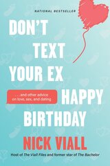 Don't Text Your Ex Happy Birthday: And Other Advice on Love, Sex, and Dating kaina ir informacija | Saviugdos knygos | pigu.lt