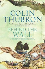Behind The Wall: A Journey Through China kaina ir informacija | Kelionių vadovai, aprašymai | pigu.lt
