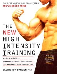 New High Intensity Training: The Best Muscle-Building System You've Never Tried цена и информация | Книги о питании и здоровом образе жизни | pigu.lt