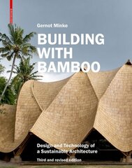 Building with Bamboo: Design and Technology of a Sustainable Architecture. Third and revised edition Third and revised edition цена и информация | Книги об архитектуре | pigu.lt