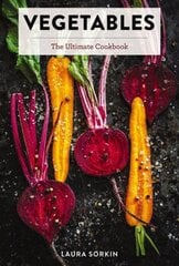 Vegetables: The Ultimate Cookbook Featuring 300plus Delicious Plant-Based Recipes (Natural Foods Cookbook, Vegetable Dishes, Cooking and Gardening Books, Healthy Food, Gifts for Foodies) kaina ir informacija | Receptų knygos | pigu.lt