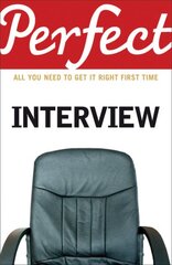 Perfect Interview: All you need to get it right the first time цена и информация | Самоучители | pigu.lt