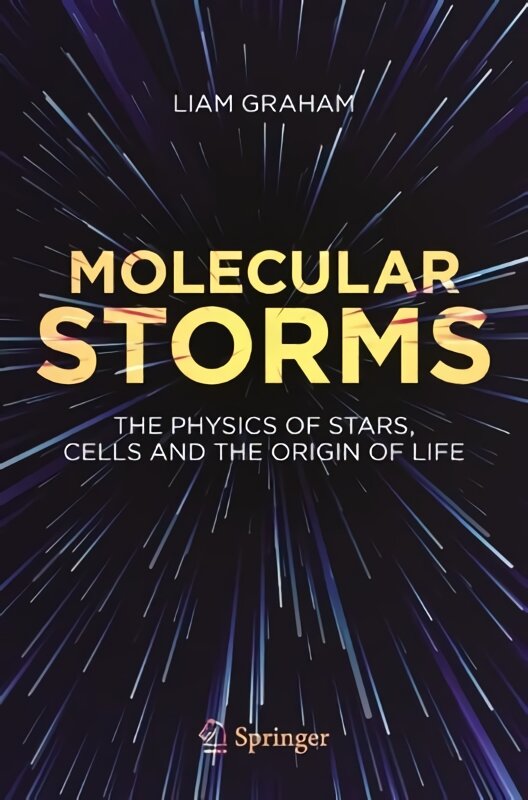 Molecular Storms: The Physics of Stars, Cells and the Origin of Life 1st ed. 2023 цена и информация | Ekonomikos knygos | pigu.lt