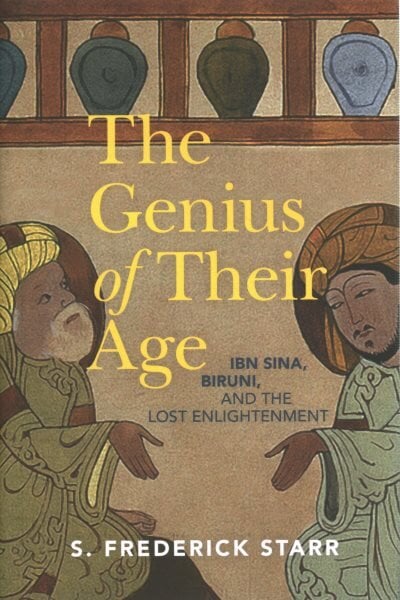 Genius of their Age: Ibn Sina, Biruni, and the Lost Enlightenment цена и информация | Biografijos, autobiografijos, memuarai | pigu.lt