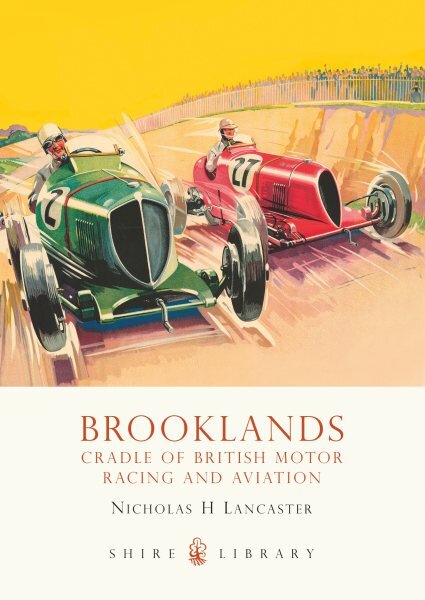 Brooklands: Cradle of British Motor Racing and Aviation цена и информация | Knygos apie sveiką gyvenseną ir mitybą | pigu.lt