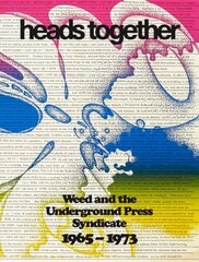 Heads Together: Weed and the Underground Press Syndicate, 1965-1973 kaina ir informacija | Knygos apie meną | pigu.lt