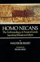 Homo Necans: The Anthropology of Ancient Greek Sacrificial Ritual and Myth цена и информация | Книги по социальным наукам | pigu.lt