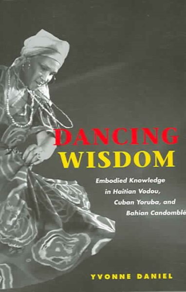 Dancing Wisdom: Embodied Knowledge in Haitian Vodou, Cuban Yoruba, and Bahian Candomblé kaina ir informacija | Dvasinės knygos | pigu.lt