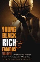 Young, Black, Rich, and Famous: The Rise of the NBA, the Hip Hop Invasion, and the Transformation of American Culture kaina ir informacija | Knygos apie sveiką gyvenseną ir mitybą | pigu.lt