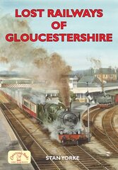 Lost Railways of Gloucestershire цена и информация | Путеводители, путешествия | pigu.lt