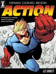 Draw Comic Book Action: Techniques for Creating Dynamic Superhero Poses and Action kaina ir informacija | Knygos apie sveiką gyvenseną ir mitybą | pigu.lt