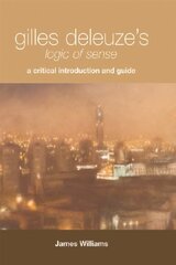 Gilles Deleuze's Logic of Sense: A Critical Introduction and Guide kaina ir informacija | Istorinės knygos | pigu.lt