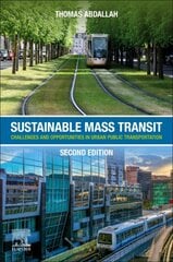 Sustainable Mass Transit: Challenges and Opportunities in Urban Public Transportation 2nd edition kaina ir informacija | Socialinių mokslų knygos | pigu.lt