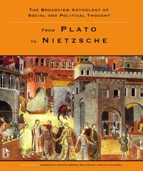 Broadview Anthology of Social and Political Thought: From Plato to Nietzsche kaina ir informacija | Socialinių mokslų knygos | pigu.lt