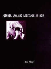 Gender, Law, and Resistance in India цена и информация | Книги по социальным наукам | pigu.lt