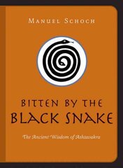 Bitten by the Black Snake: The Ancient Wisdom of Ashtavakra kaina ir informacija | Dvasinės knygos | pigu.lt