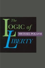 Logic of Liberty: Reflections & Rejoiners kaina ir informacija | Istorinės knygos | pigu.lt