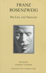 Franz Rosenzweig: His Life and Thought Third Edition,3 kaina ir informacija | Dvasinės knygos | pigu.lt