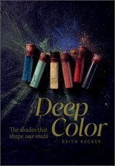 Deep Color: The Shades That Shape Our Souls kaina ir informacija | Knygos apie meną | pigu.lt