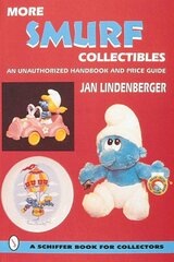 More Smurf® Collectibles: An Unauthorized Handbook & Price Guide kaina ir informacija | Knygos apie meną | pigu.lt