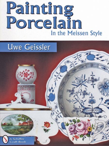 Painting Porcelain: In the Meissen Style цена и информация | Knygos apie meną | pigu.lt