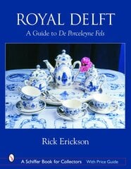 Royal Delft: A Guide to De Porceleyne Fels kaina ir informacija | Knygos apie meną | pigu.lt