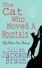 Cat Who Moved a Mountain (The Cat Who Mysteries, Book 13): An enchanting feline crime novel for cat lovers everywhere kaina ir informacija | Fantastinės, mistinės knygos | pigu.lt