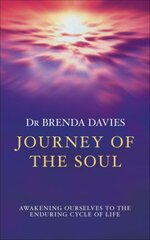 Journey of The Soul: Awakening ourselves to the enduring cycle of life цена и информация | Самоучители | pigu.lt