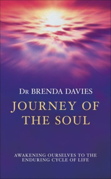 Journey of The Soul: Awakening ourselves to the enduring cycle of life цена и информация | Saviugdos knygos | pigu.lt