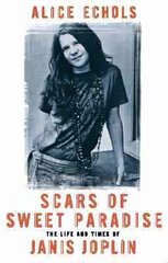 Scars Of Sweet Paradise: The Life and Times of Janis Joplin kaina ir informacija | Knygos apie meną | pigu.lt