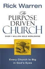 Purpose Driven Church: Every Church Is Big in God's Eyes Special edition цена и информация | Духовная литература | pigu.lt