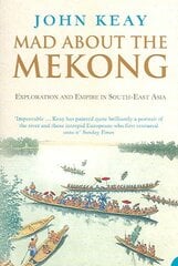 Mad About the Mekong: Exploration and Empire in South East Asia kaina ir informacija | Kelionių vadovai, aprašymai | pigu.lt