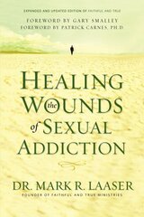 Healing the Wounds of Sexual Addiction Revised edition kaina ir informacija | Dvasinės knygos | pigu.lt