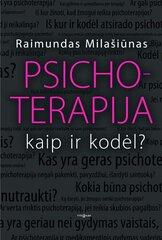 Psichoterapija. Kaip ir kodėl? kaina ir informacija | Socialinių mokslų knygos | pigu.lt