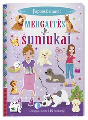 Papuošk mane! Mergaitės ir šuniukai. Daugiau kaip 150 lipdukų цена и информация | Развивающие книги | pigu.lt