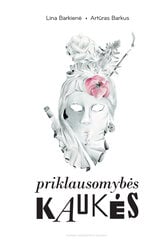 Priklausomybės kaukės цена и информация | Книги по социальным наукам | pigu.lt