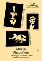 Marija Gimbutienė. Archeologija, Didžiosios Deivės hipotezė, feminizmas kaina ir informacija | Biografijos, autobiografijos, memuarai | pigu.lt