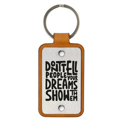 Кожаный брелок – Don't tell people your dreams show them, черный цена и информация | Брелоки | pigu.lt