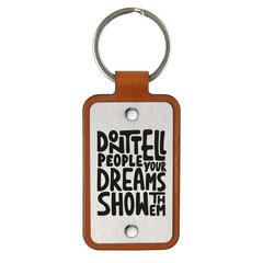 Кожаный брелок – Don't tell people your dreams show them, черный цена и информация | Брелоки | pigu.lt
