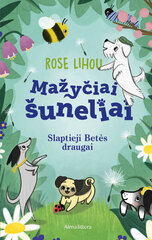 Mažyčiai šuneliai. Slaptieji Betės draugai kaina ir informacija | Knygos vaikams | pigu.lt